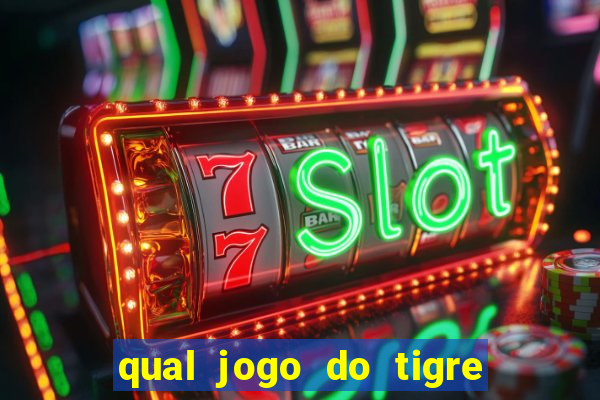 qual jogo do tigre que dao b?nus no cadastro