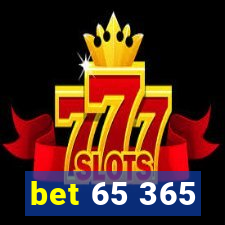 bet 65 365