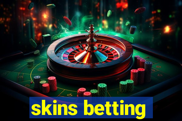 skins betting