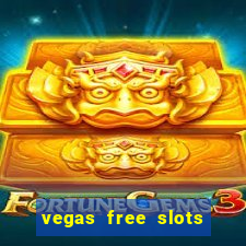 vegas free slots machine games