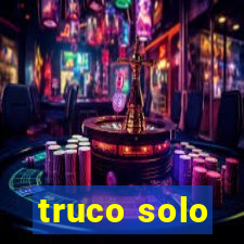 truco solo