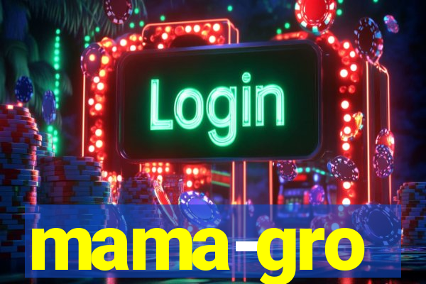 mama-gro