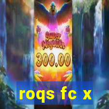 roqs fc x