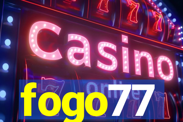 fogo77