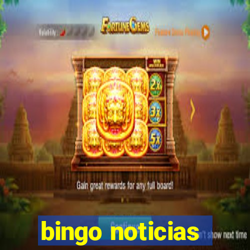 bingo noticias