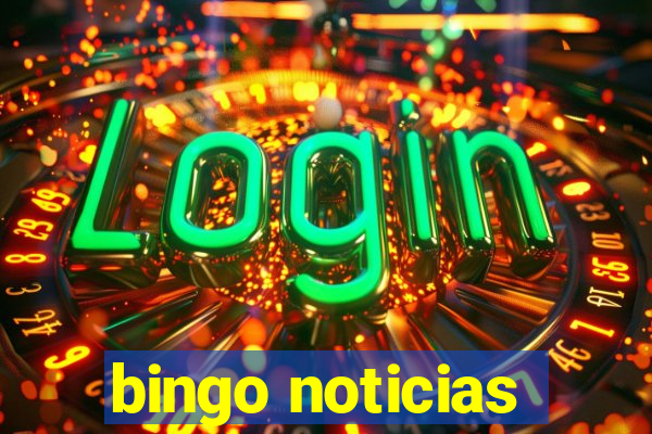 bingo noticias