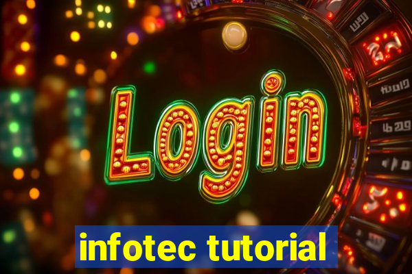 infotec tutorial