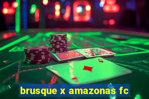 brusque x amazonas fc