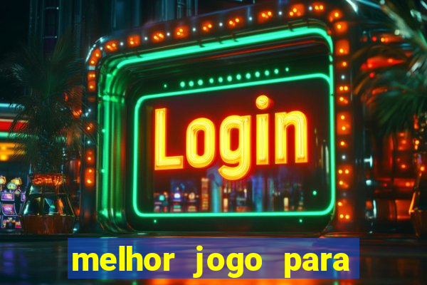 melhor jogo para se ganhar dinheiro