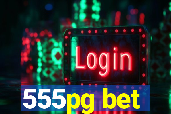 555pg bet