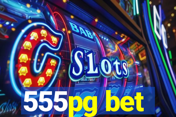 555pg bet