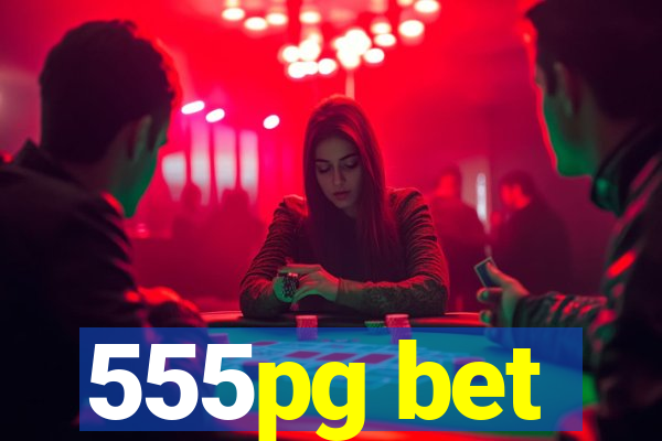 555pg bet