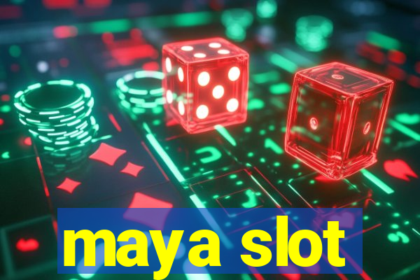 maya slot