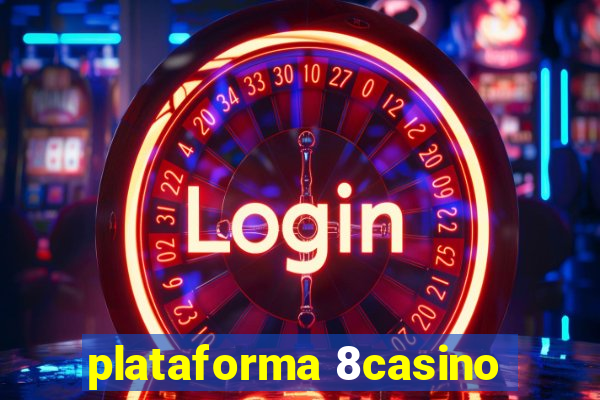 plataforma 8casino