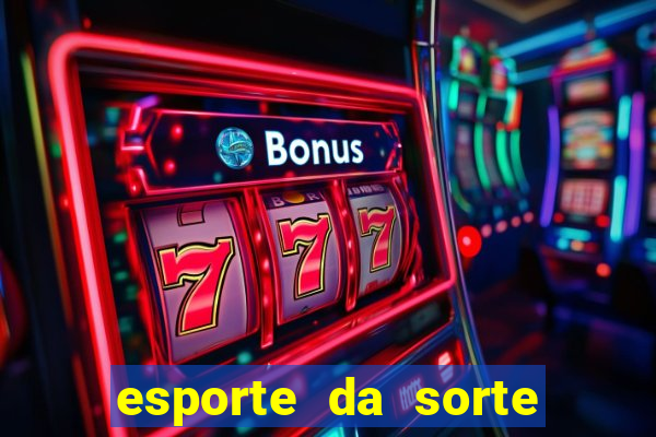 esporte da sorte casino apk