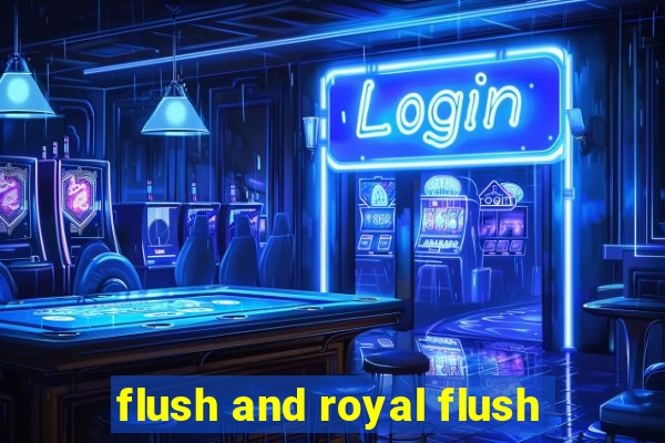 flush and royal flush