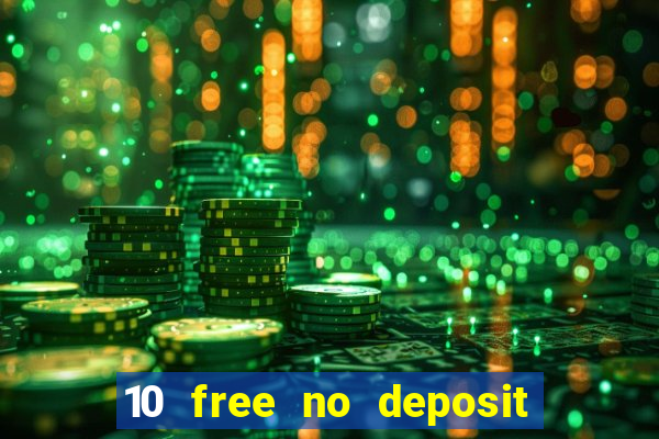 10 free no deposit casino uk