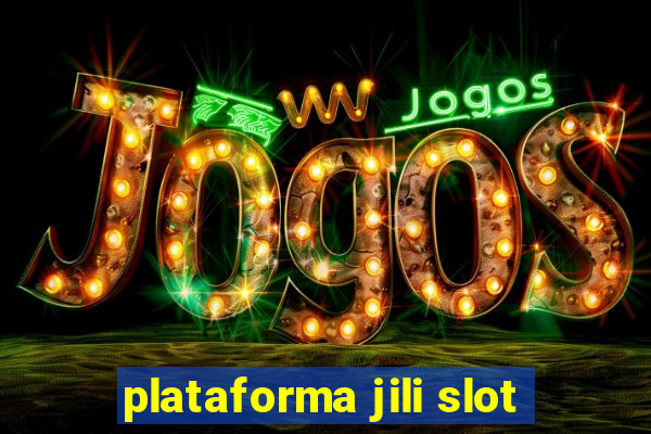 plataforma jili slot