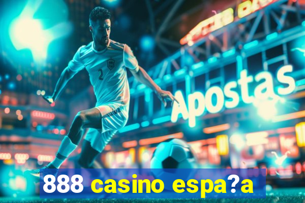 888 casino espa?a