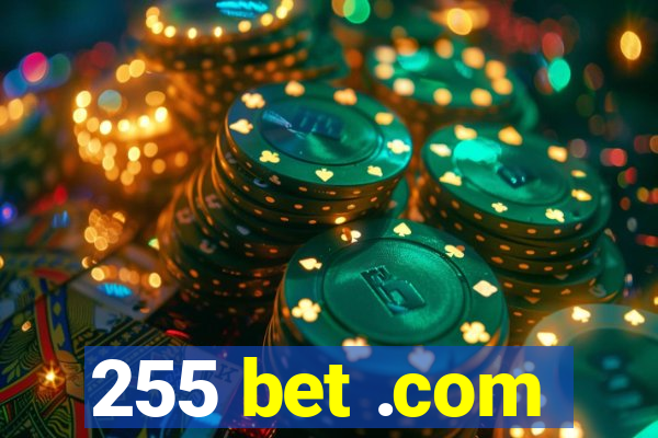 255 bet .com