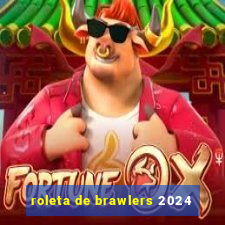 roleta de brawlers 2024