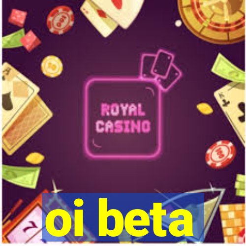 oi beta