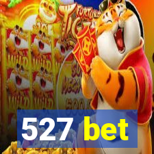 527 bet