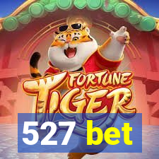 527 bet