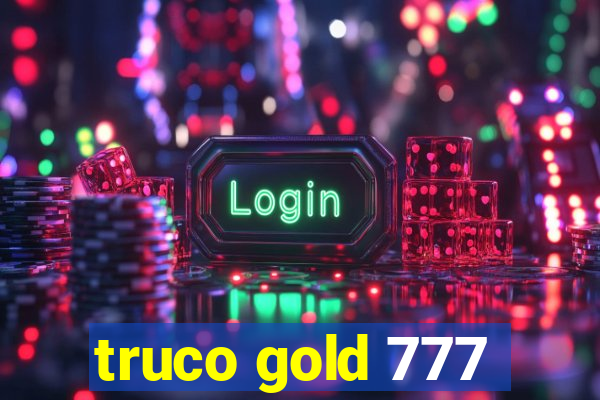 truco gold 777