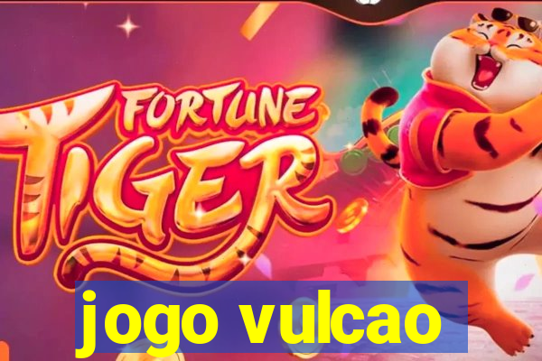 jogo vulcao