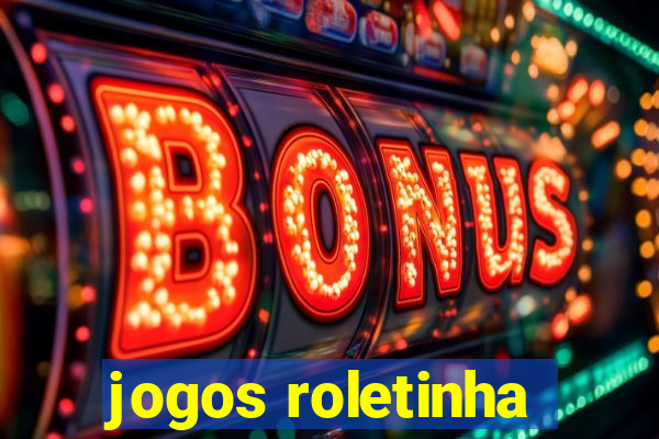 jogos roletinha