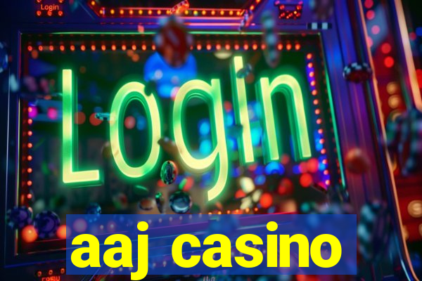 aaj casino