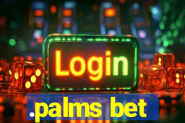 .palms bet