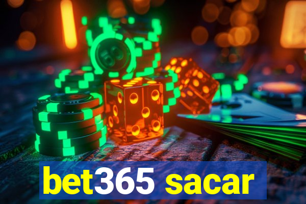 bet365 sacar