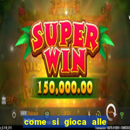 come si gioca alle slot machine