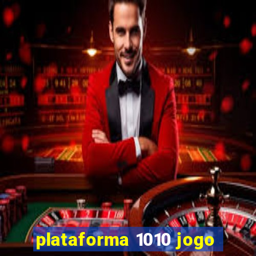 plataforma 1010 jogo