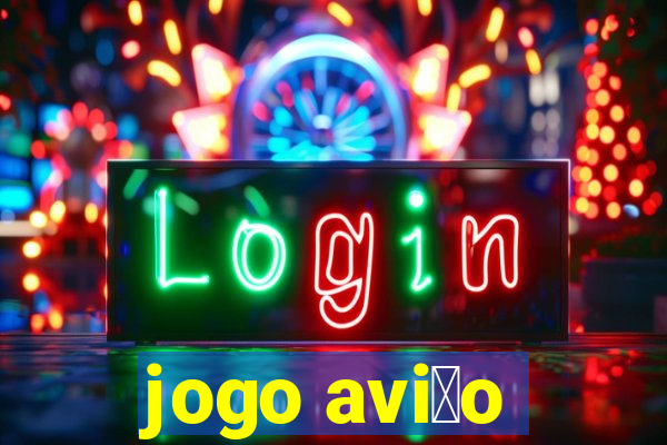 jogo avi茫o