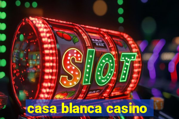 casa blanca casino