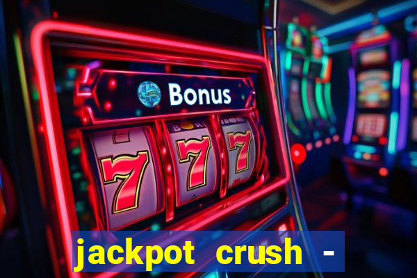 jackpot crush - slots games