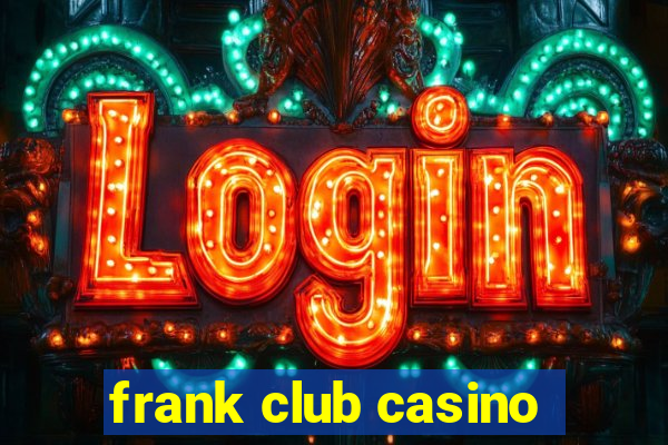 frank club casino