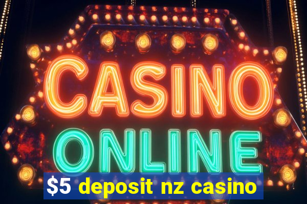 $5 deposit nz casino