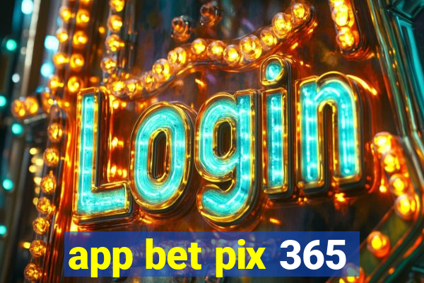 app bet pix 365