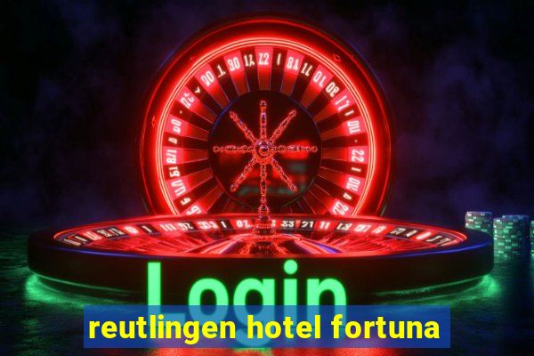 reutlingen hotel fortuna