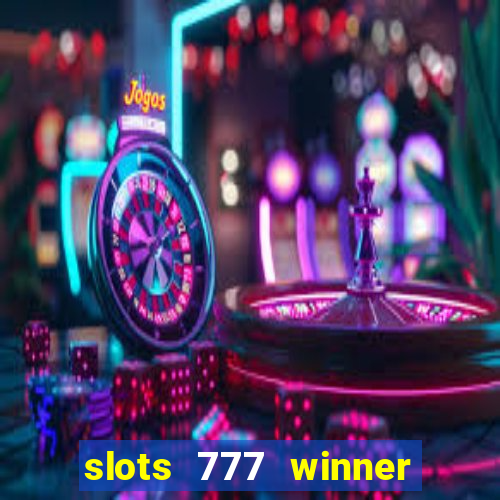 slots 777 winner como sacar