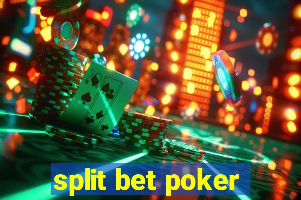 split bet poker