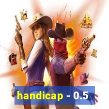 handicap - 0.5