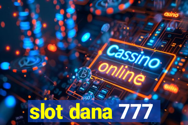 slot dana 777