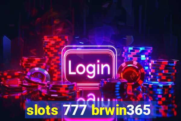 slots 777 brwin365