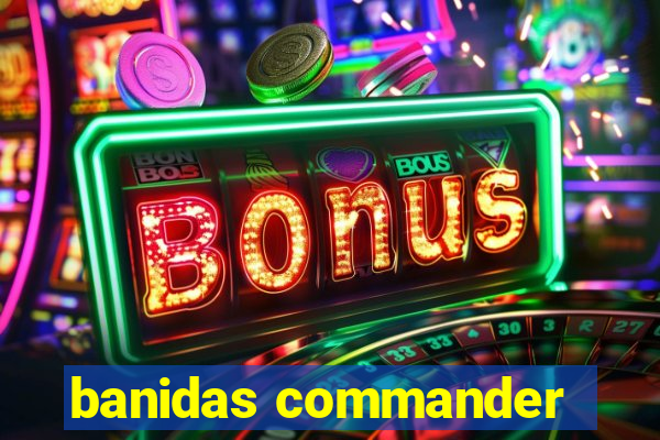 banidas commander