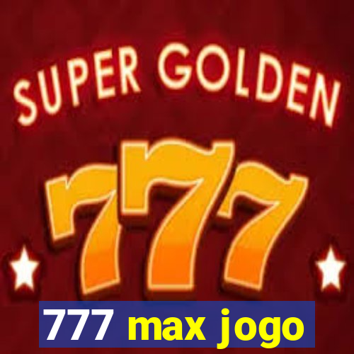 777 max jogo